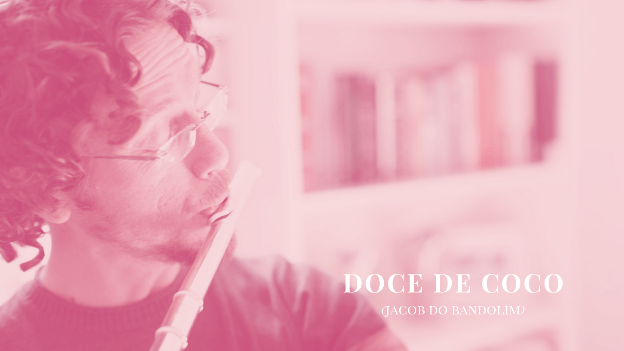 Novo Vídeo! Doce de Coco (Jacob do Bandolim) [Bossa Nova Barcelona]